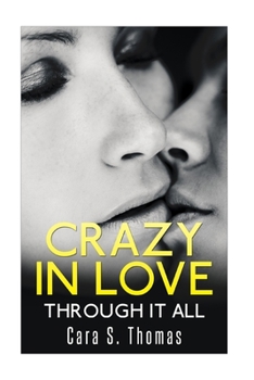 Paperback Crazy In Love: Through It All Book