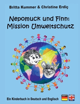 Paperback Nepomuck und Finn: Mission Umweltschutz: Ein Kinderbuch in Deutsch und Englisch [German] Book