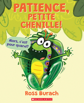 Paperback Patience, Petite Chenille! [French] Book