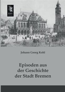 Paperback Episoden Aus Der Geschichte Der Stadt Bremen [German] Book