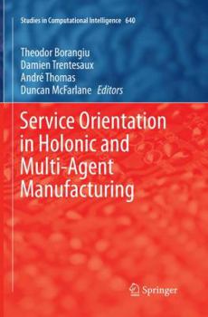Paperback Service Orientation in Holonic and Multi-Agent Manufacturing Book