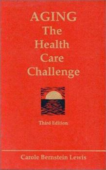 Hardcover Aging, the Health Care Challenge: An Interdisciplinary Approach to Assessment and Rehabilitative Management of the Elderly Book