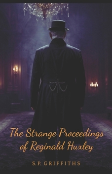 Paperback The Strange Proceedings of Reginald Huxley Book