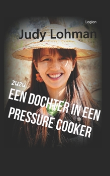 Paperback ZuZu Een dochter in een pressure cooker: Een aangrijpende confrontatie tussen twee werelden [Dutch] Book