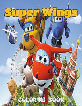 Paperback Super Wings coloring book: 50 images High quality, Coloring Book For Kids And Adults (lovers Super Wings) Book