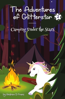 Paperback The Adventures of Glitterstar #2: Camping Under the Stars Book