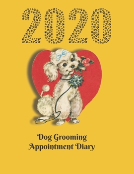 Paperback 2020 Dog Grooming Appointment diary - vintage poodle design: 8.5 x 11 372 pages Book