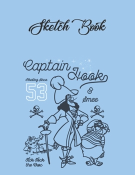 Paperback SketchBook: Disney Peter Pan Captain Hook And Mr Smee Outline Sketch Peter Pan Theme SketchBook Blank Pages Notebook for Girls Tee Book