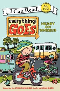 Everything Goes: Henry On Wheels (Turtleback School & Library Binding Edition) - Book  of the Everything Goes: Henry I Can Read! - Level My First