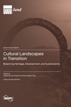 Hardcover Cultural Landscapes in Transition: Balancing Heritage, Development, and Sustainability Book