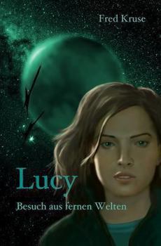 Paperback Lucy - Besuch aus fernen Welten (Band 1) [German] Book