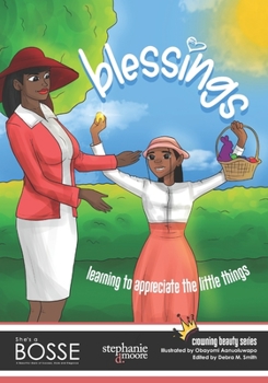 Paperback Blessings! Learning to Appreciate the Little Things: A She's a BOSSE Publication Book