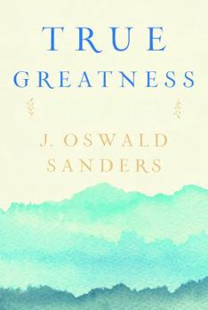 Paperback True Greatness: 60 Days to Meaningful Spiritual Leadership Book