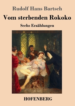 Paperback Vom sterbenden Rokoko: Sechs Erzählungen [German] Book