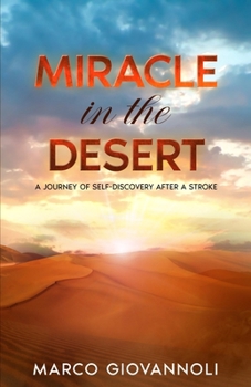 Paperback Miracle in the Desert: a Journey of Self-Discovery after a stroke Book