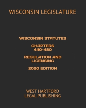 Paperback Wisconsin Statutes Chapters 440-480 Regulation and Licensing 2020 Edition: West Hartford Legal Publishing Book