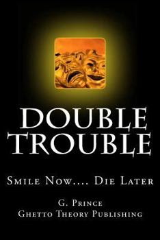 Paperback Double Trouble: Smile Now.... Die Later Book