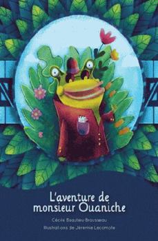 Paperback L'aventure de Monsieur Ouaniche [French] Book