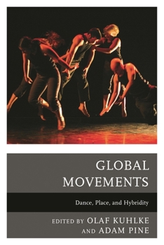 Paperback Global Movements: Dance, Place, and Hybridity Book