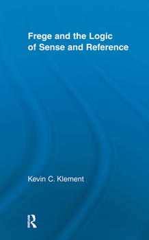 Paperback Frege and the Logic of Sense and Reference Book