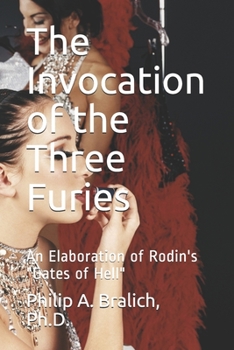 Paperback The Invocation of the Three Furies: : An Elaboration of Rodin's Book
