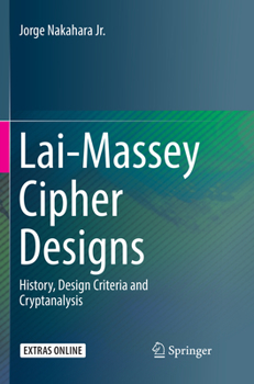 Paperback Lai-Massey Cipher Designs: History, Design Criteria and Cryptanalysis Book