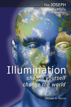 Paperback Illumination: Change Yourself; Change the World (The Joseph Communications) Book