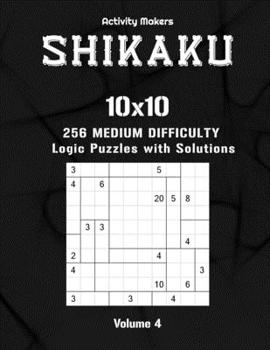 SHIKAKU - 10x10: 256 Medium Difficulty Logic Puzzles - Volume 4: Shikaku Puzzle Book Activity Book For Adults Perfect Gift for Puzzle Lovers