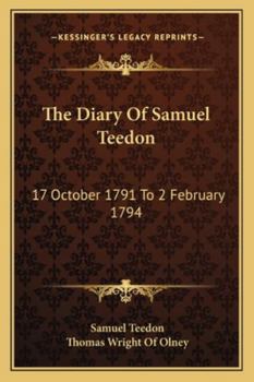 Paperback The Diary Of Samuel Teedon: 17 October 1791 To 2 February 1794 Book