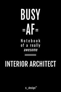Notebook for Interior Architects / Interior Architect: awesome handy Note Book [120 blank lined ruled pages]