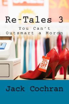 Paperback Re-Tales 3: You Can't Outsmart a Moron Book