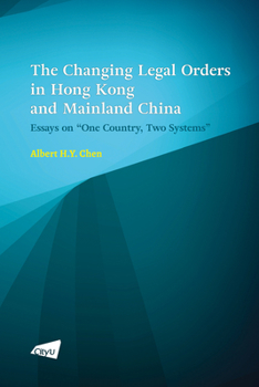 Paperback The Changing Legal Orders in Hong Kong and Mainland China: Essays on "One Country, Two Systems" Book