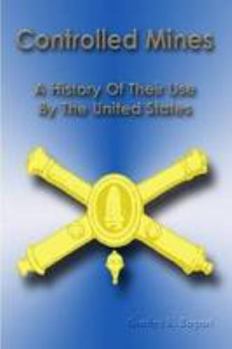Paperback Controlled Mines: A History of their Use by the United States Book