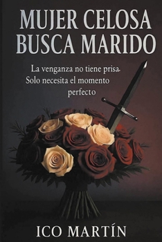 Paperback Mujer Celosa Busca Marido [Spanish] Book