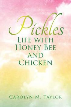 Paperback Pickles: Life with Honey Bee and Chicken Book