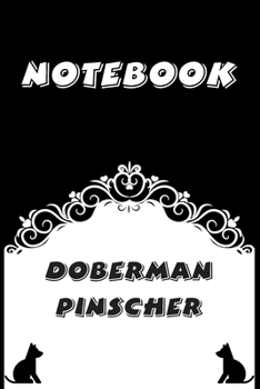 Doberman Pinscher Notebook : Black and White notebook , Decorative Journal for Doberman Pinscher Lover: Notebook /Journal Gift,Black and White,100 pages, 6x9, Soft cover, Mate Finish