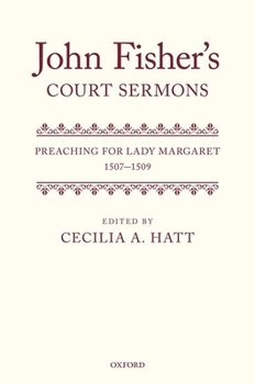 John Fisher's Court Sermons: Preaching for Lady Margaret, 1507-1509