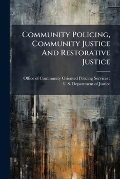 Community Policing, Community Justice And Restorative Justice
