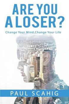 Paperback Are you a Loser?: Change Your Mind, Change Your life Book
