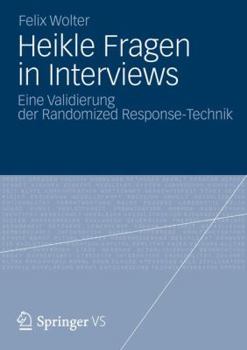 Paperback Heikle Fragen in Interviews: Eine Validierung Der Randomized Response-Technik [German] Book