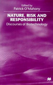 Paperback Nature, Risk and Responsibility: Discourses of Biotechnology Book