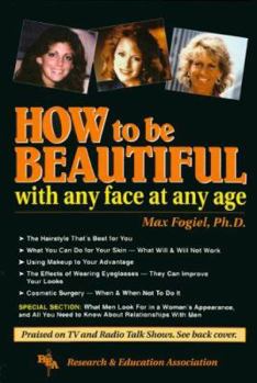 Paperback How to Be Beautiful with Any Face at Any Age Book