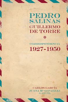 Paperback Pedro Salinas, Guillermo de Torre: correspondencia 1927-1950 (Spanish Edition) [Spanish] Book