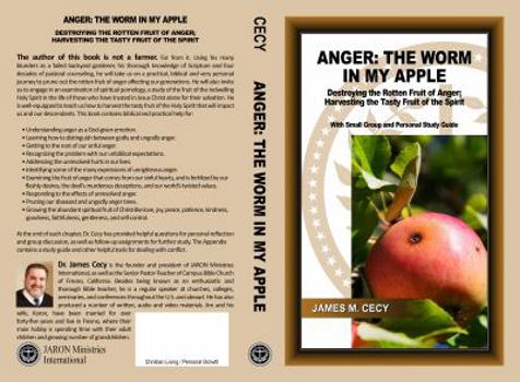 Paperback Anger: The Worm In My Apple: Destroying the Rotten Fruit of Anger; Harvesting the Tasty Fruit of the Spirit Book