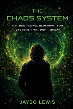 Paperback The Chaos System: A Street-Level Guide to Building Systems That Hold Book