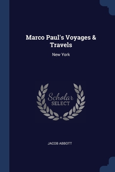 Marco Paul's Voyages & Travels: New York - Book #1 of the Marco Paul's Travels and Adventures