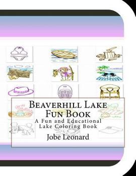 Paperback Beaverhill Lake Fun Book: A Fun and Educational Lake Coloring Book