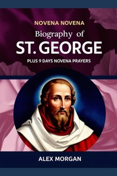 Paperback Biography of St. George: Plus 9 days Novena Prayers Book