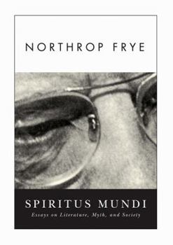 Paperback Spiritus Mundi: Essays on Literature, Myth, and Society Book