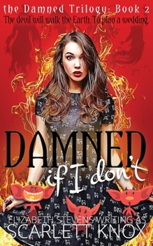 Damned if I Don't (the Damned Trilogy) - Book #2 of the Damned Trilogy